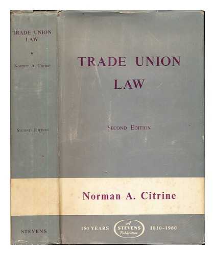 CITRINE, NORMAN ARTHUR - Trade union law