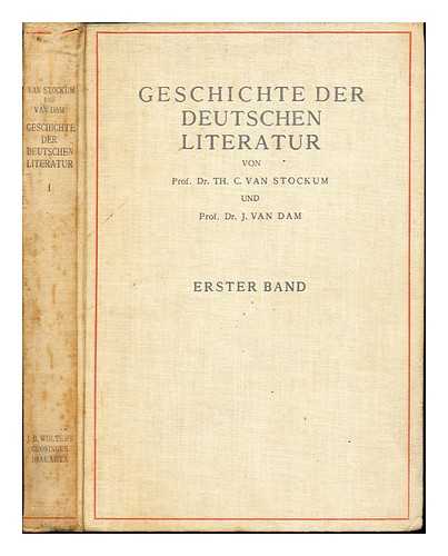 STOCKUM, THEODORUS CORNELIS (1887-1969). DAM, JAN VAN (1896-1979) - Geschichte der deutschen Literatur / von Theodorus Cornelis van Stockum und J. van Dam: erster band