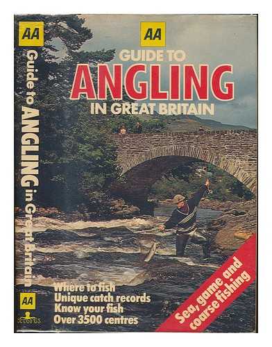 Automobile Association. Graham, Colin (1929-) - AA guide to angling in Great Britain / editor Colin Graham