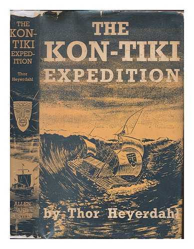 HEYERDAH, THOR - The Kon-Tiki Expedition By Raft Across The South Seas (translated by F.H. Lyon)