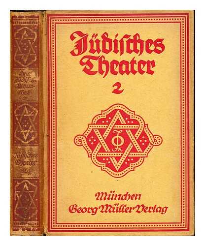 Eliasberg, Alexander (1878-1924) - Jdisches Theater. Eine dramatische Anthologie ostjdischer Dichter. Ausgewhlt, bertragen und eingeleitet von A. Eliasberg