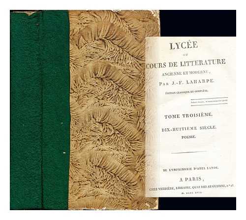 LAHARPE, JEAN FRANOIS DE (1739-1803) - Lyce, ou cours de littrature ancienne et moderne / par J. F. Laharpe. Tometroisieme: dix-huitieme siecle, posie