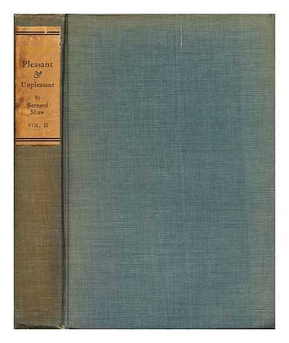 SHAW, BERNARD - Plays: Pleasant and Unpleasant: The Second Volume: containing the four pleasant plays