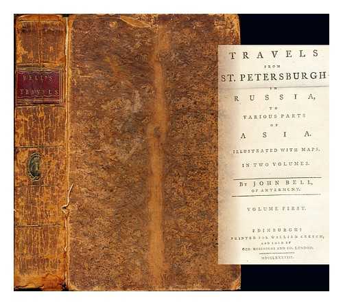 BELL, JOHN (1691-1780) - Travels from St. Petersburgh in Russia, to various parts of Asia : Illustrated with maps. In two volumes. Volume first