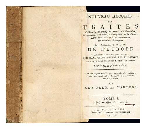 DE MARTENS, GEO. FRD - Nouveau Recueil de Traits: tome I 1808-1814 Avril inclusiv