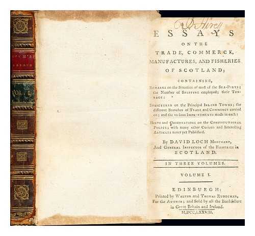 LOCH, DAVID (-1780) - Essays on the trade, commerce, manufactures, and fisheries of Scotland : volume I