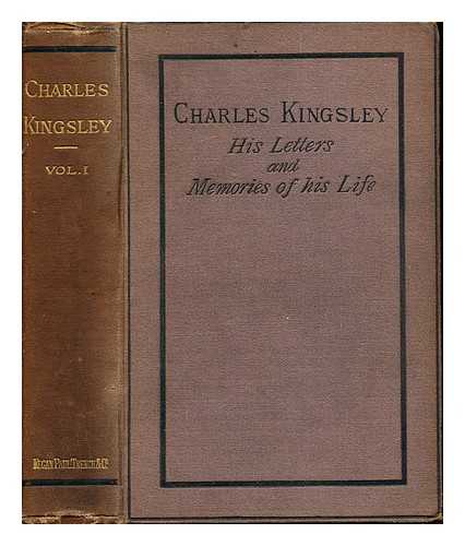 KINGSLEY, (CHARLES 1819-1875) - Charles Kingsley : his letters and Memories of his Life / edited by his Wife. Vol. 1