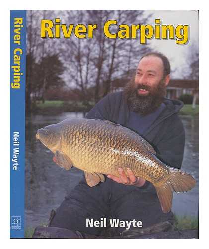 WAYTE, NEIL - River carping