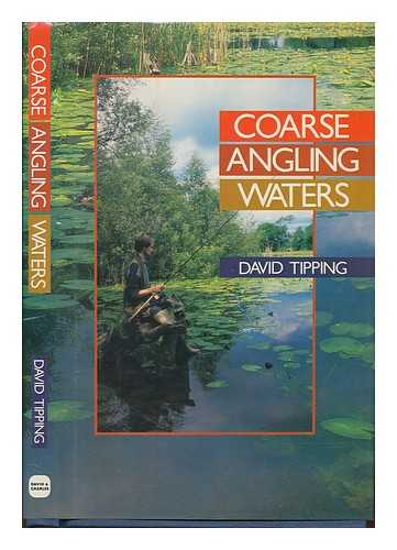 TIPPING. DAVID - Coarse angling waters