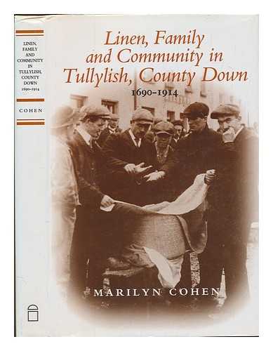 COHEN, MARYLIN - Linen, family and community in Tullyish, County Down 1690-1914