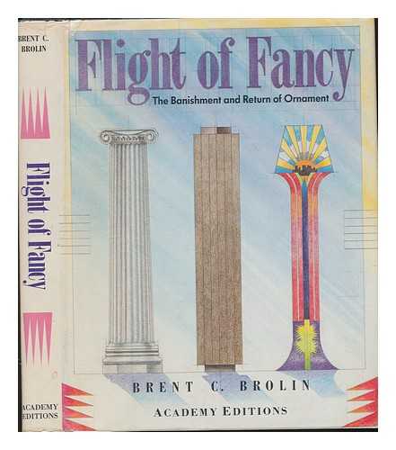 BROLIN, BRENT - Flight of Fancy: The Banishment and Return of Ornament