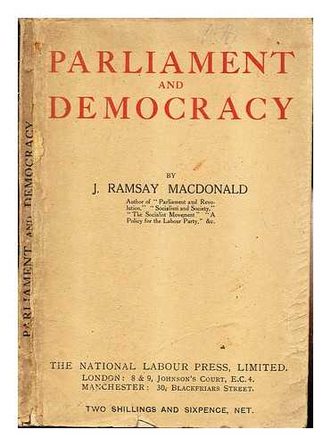 MACDONALD, JAMES RAMSAY (1866-1937) - Parliament and democracy