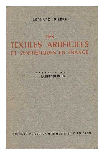 PIERRE, BERNARD - Les Lextile Artificiels Et Synthetiques En France