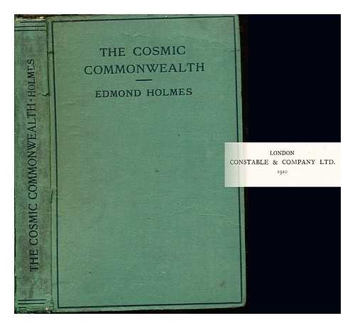 HOLMES, EDMOND (1850-1936) - The cosmic commonwealth