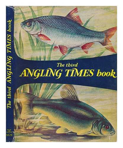 THORNDIKE, J & TOMBLESON, P - The Third Angling Times Book / edited by Peter Tombleson and Jack Thorndike