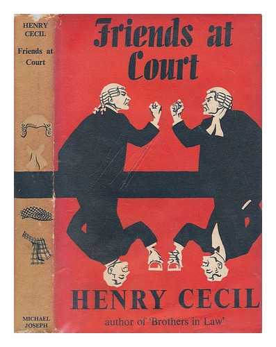 CECIL, HENRY - Friends at court / Henry Cecil