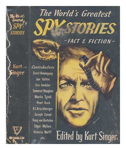 SINGER, KURT - The world's greatest spy stories : fact and fiction / edited by Kurt Singer