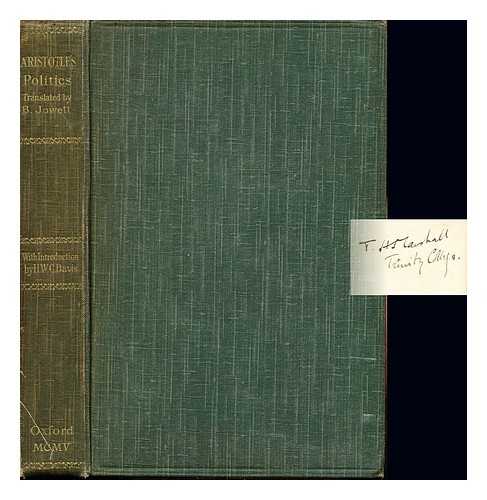 ARISTOTLE. JOWETT, BENJAMIN (1817-1893) [TRANSLATOR]. DAVIS, HENRY WILLIAM CARLESS (1874-1928) [EDITOR] - Aristotle's Politics / translated by Benjamin Jowett with introduction, analysis and index by H.W.C. Davis, M.A., fellow of Balliol