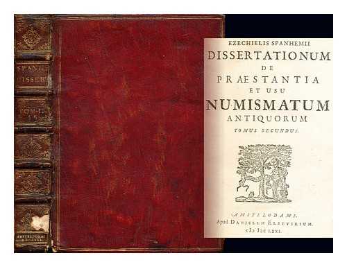 SPANHEMII, EZECHIELIS - Dissertationum de Praestantia et Usu Numismatum Antiquorum: tomus secundus