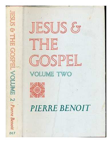 BENOIT, PIERRE (1906 AUG. 3-1987). WEATHERHEAD, BENET - Jesus and the Gospel. Vol. 2