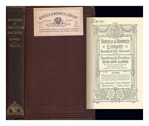 DORNER, ISAAK AUGUST (1809-1884). CAVE, ALFRED. [TRANS.]. BANKS, J. S. [TRANS.] - A system of Christian doctrine