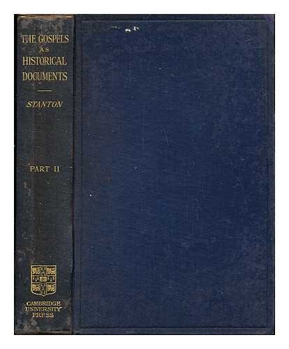 STANTON, VINCENT HENRY (1846-1924) - The Gospels as historical documents...