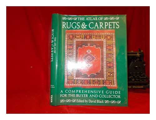 BLACK, DAVID - The Atlas of Rugs & Carpets