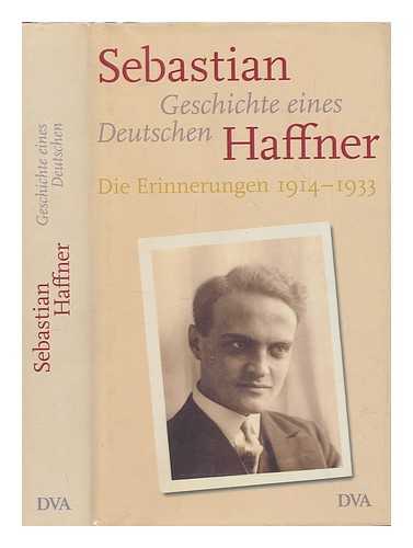 HAFFNER, SEBASTIAN - Geschichte eines Deutschen : die Erinnerungen 1914-1933 / Sebastian Haffner.