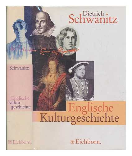 SCHWANITZ, DIETRICH - Englische Kulturgeschichte / Dietrich Schwanitz