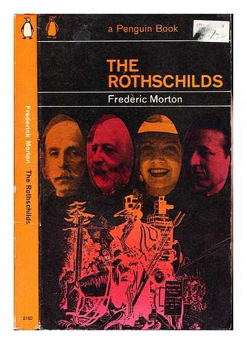 MORTON, FREDERIC - The Rothschilds : a family portrait / Frederic Morton