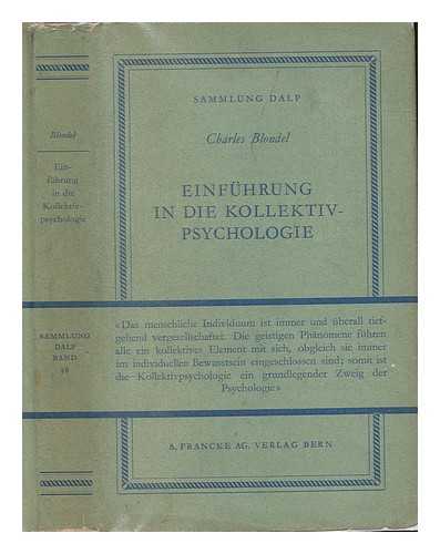 Blondel, Charles - Einfuhrung In Die Kollektivpsychologie (Aus den Franzosischen ubersetz von Y. Sermon)