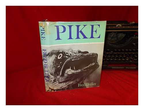 BULLER, FRED (1926-) - Pike / Fred Buller