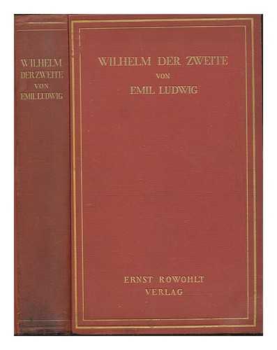 LUDWIG, EMIL (1881-1948) - Wilhelm der Zweite