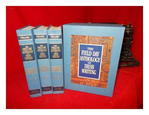 DEANE, SEAMUS (1940-). CARPENTER, ANDREW. WILLIAMS, JONATHAN - The Field Day anthology of Irish writing / general editor, Seamus Deane ; associate editors, Andrew Carpenter, Jonathan Williams: in three volumes (1-3)