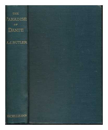 DANTE ALIGHIERI (1265-1321) - The Paradise of Dante Alighieri / edited with translation and notes by Authur John Butler