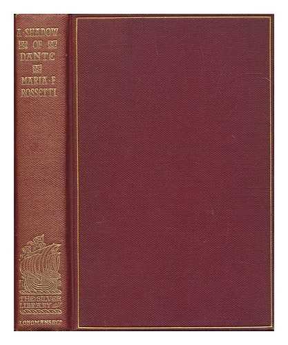 ROSSETTI, MARIA FRANCESCA (1827-1876) - A shadow of Dante : being an essay towards studying himself, his world and his pilgrimage