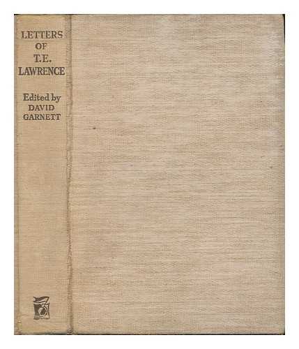 LAWRENCE, THOMAS EDWARD (1888-1935) - Selected letters of T.E. Lawrence / edited by David Garnett