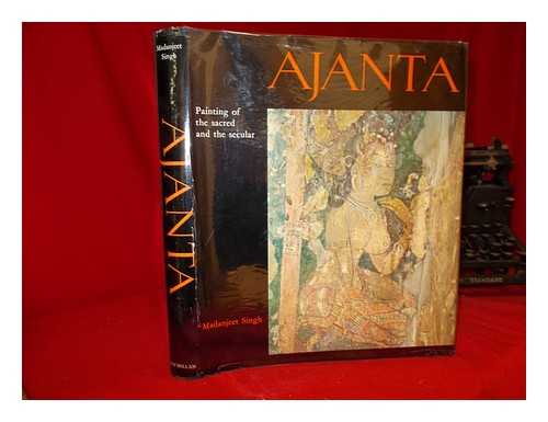 SINGH, MADANJEET - Ajanta : Ajanta painting of the sacred and the secular