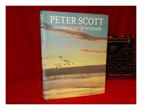 SCOTT, PETER SI - Observations of wildlife / Peter Scott