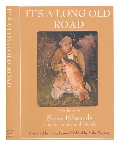 LYONS, CRAIG & STARKEY, MIKE - It's a Long Old Road: A tribute to Steve Edwards from his family and friends