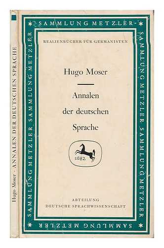 MOSER, HUGO - Annalen der deutschen Sprache : von den Anfngen bis zur Gegenwart / von Hugo Moser