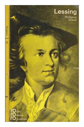 DREWS, WOLFGANG - Gotthold Ephraim Lessing in Selbstzeugnissen und Bilddokumenten / dargestellt von Wolfgang Drews