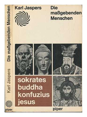 JASPERS, KARL (1883-1969) - Die massgebenden Menschen : Sokrates, Buddha, Konfuzius, Jesus / Karl Jaspers