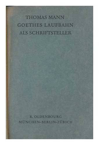 MANN, THOMAS (1875-1955) - Goethes Laufbahn als Schriftsteller / Thomas Mann