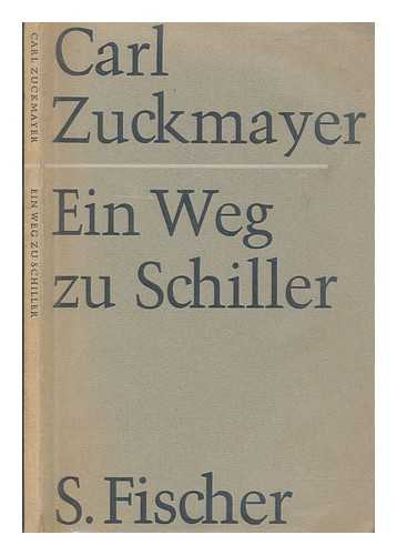 ZUCKMAYER, CARL (1896-1977) - Ein Weg zu (Friedrich) Schiller / Von Carl Zuckmaye