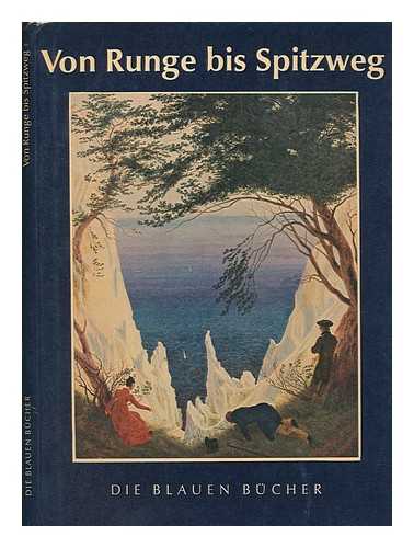 BNEMANN, HERMANN - Von Runge bis Spitzweg : Deutsche und sterreichische Malerei in der ersten Hlfte des 19. Jahrhunderts / Hermann Bnemann