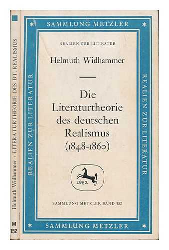 WIDHAMMER, HELMUTH - Die Literaturtheorie des deutschen Realismus : (1848-1860) / Helmuth Widhammer