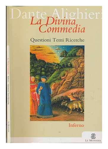 DANTE ALIGHIERI (1265-1321) - La divina commedia : questioni termi ricerche. Inferno / Dante Alighieri ; a cura di Pietro Cataldi e Ennio Abate