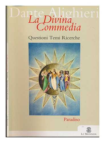 DANTE ALIGHIERI (1265-1321) - La divina commedia : questioni temi ricerche. Paradiso / Dante Alighieri ; a cura di Pietro Cataldi e Ennio Abat