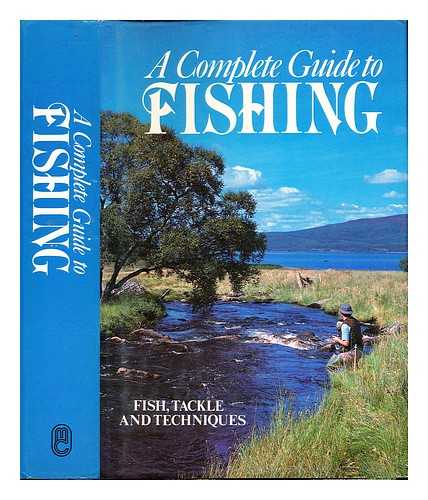 MARSHALL CAVENDISH - A Complete Guide to Fishing: fish, tackle and techniques